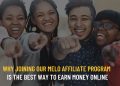 Why Joining Our Melo Affiliate Program is the Best Way to Earn Money Online