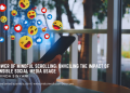 The Power of Mindful Scrolling: Unveiling the Impact of Responsible Social Media Usage