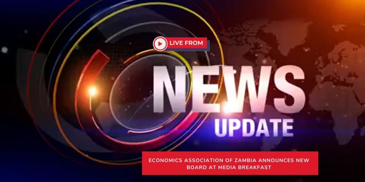 Economics Association of Zambia Announces New Board at Media Breakfast
