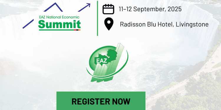 EAZ to Host 2025 National Economic Summit in Livingstone: A Platform for Zambia’s Economic Resilience